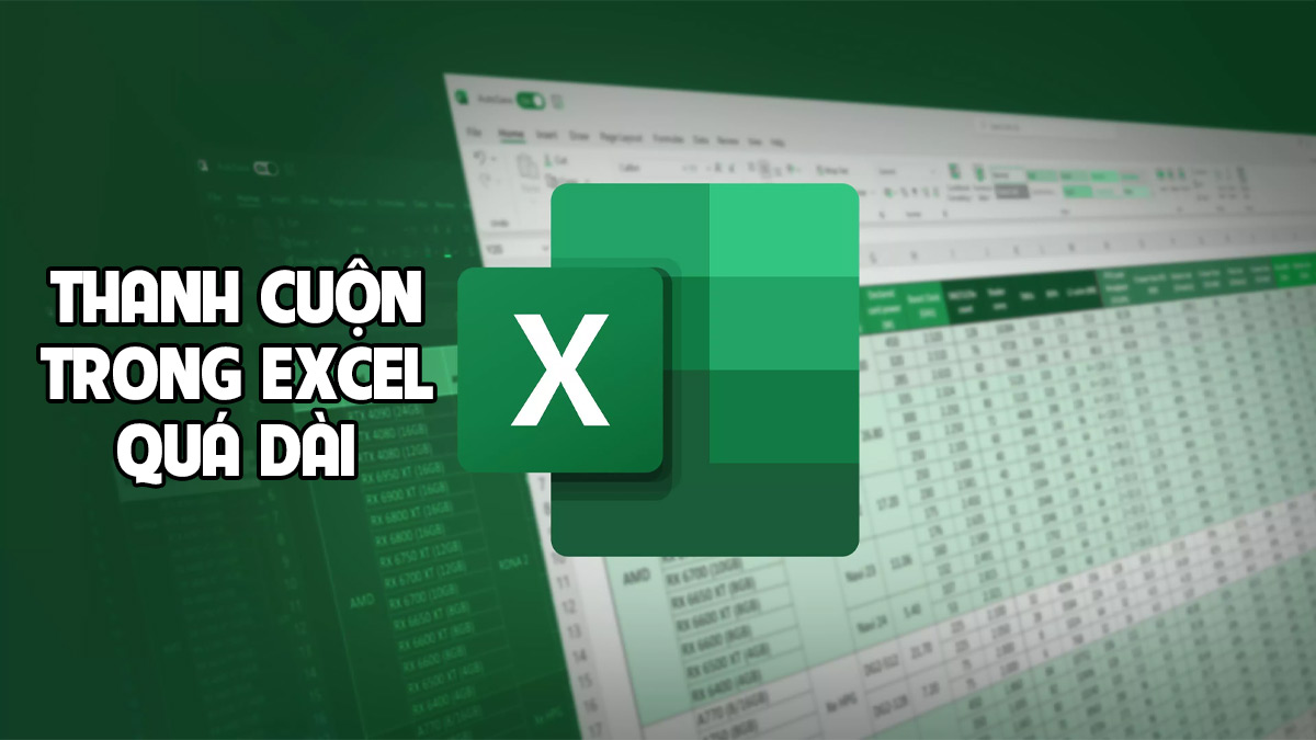 Cách sửa lỗi thanh cuộn trong Excel quá dài hiệu quả
